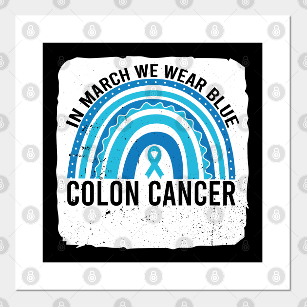 In March We Wear Blue Colon Cancer Awareness In March We Wear Blue